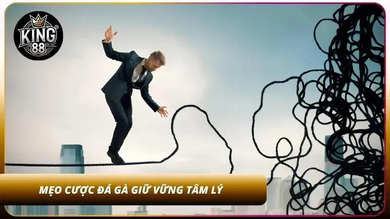 Giữ vững tâm lý đưa ra sự lựa chọn sáng suốt